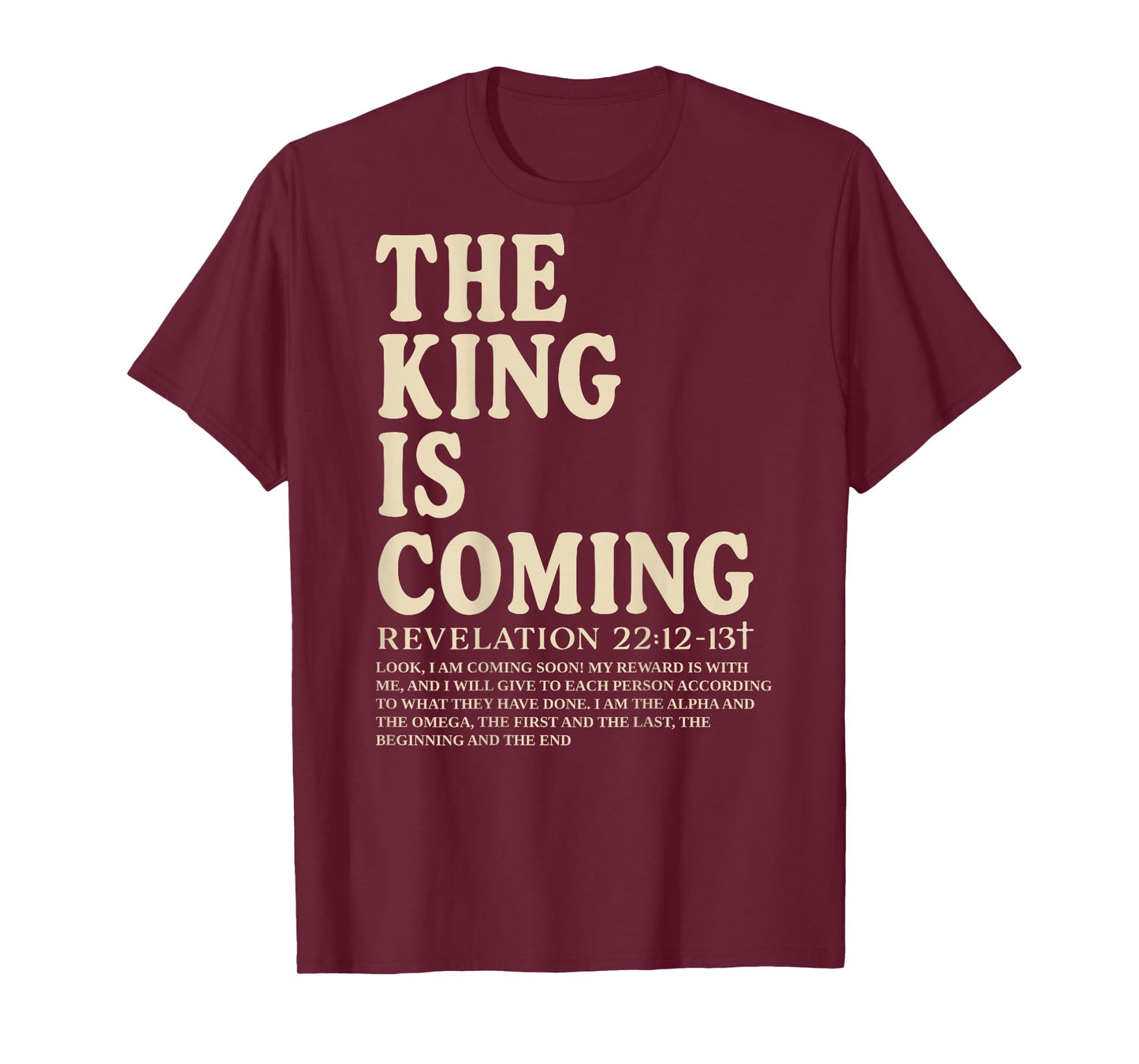The King is Coming Revelation 22:12-13 Christian Women Men T-Shirt