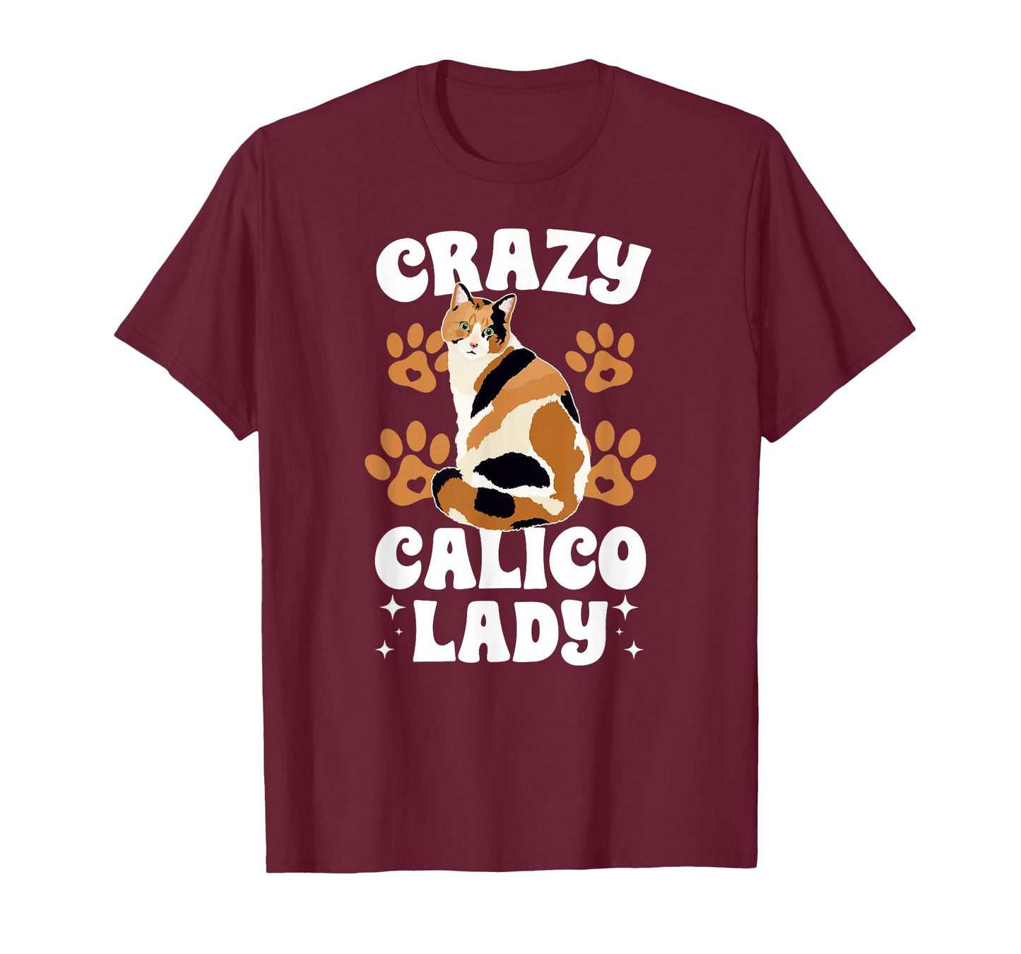 Crazy Calico Lady Calico Cat Mom Calico Cat Owner T-Shirt