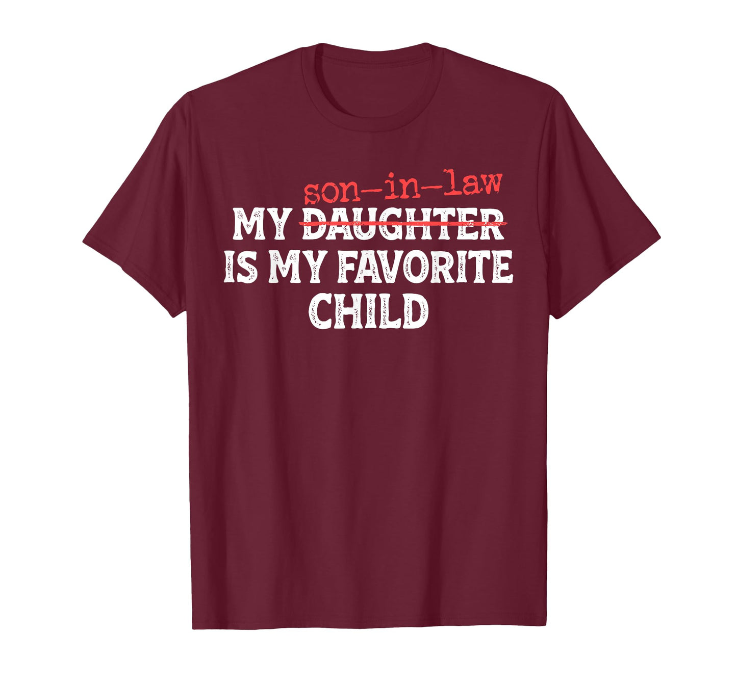 My Son in Law is My Favorite Child Funny Mom Dad Parents T-Shirt