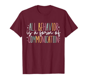 All Behavior is A Form of Communication T-Shirt