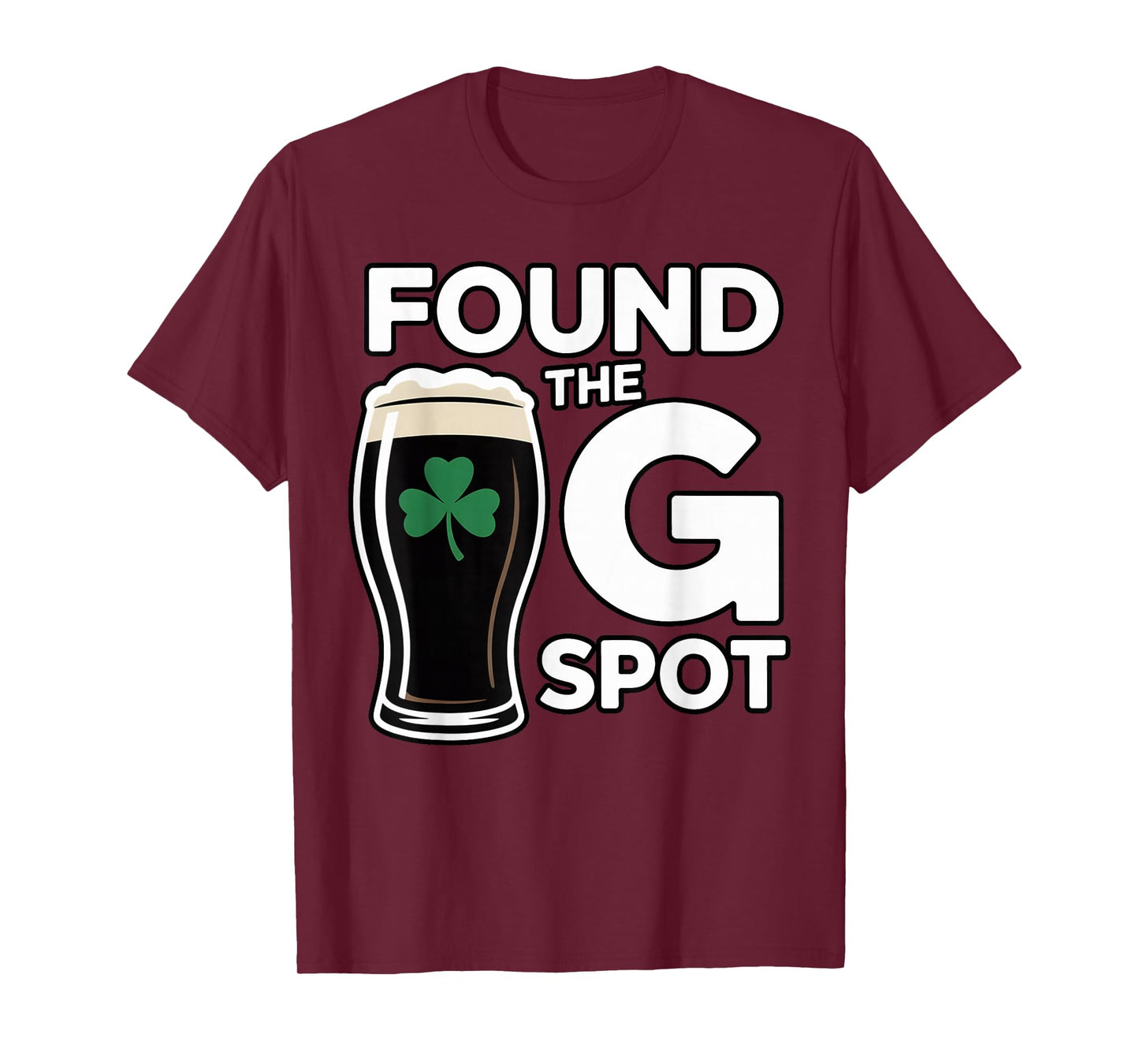 Found The G Spot Funny St Patricks Day T-Shirt