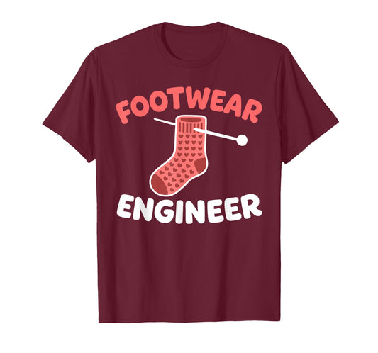 Footwear Engineer Shirt Funny Knitting Socks Yarn Lover T-Shirt