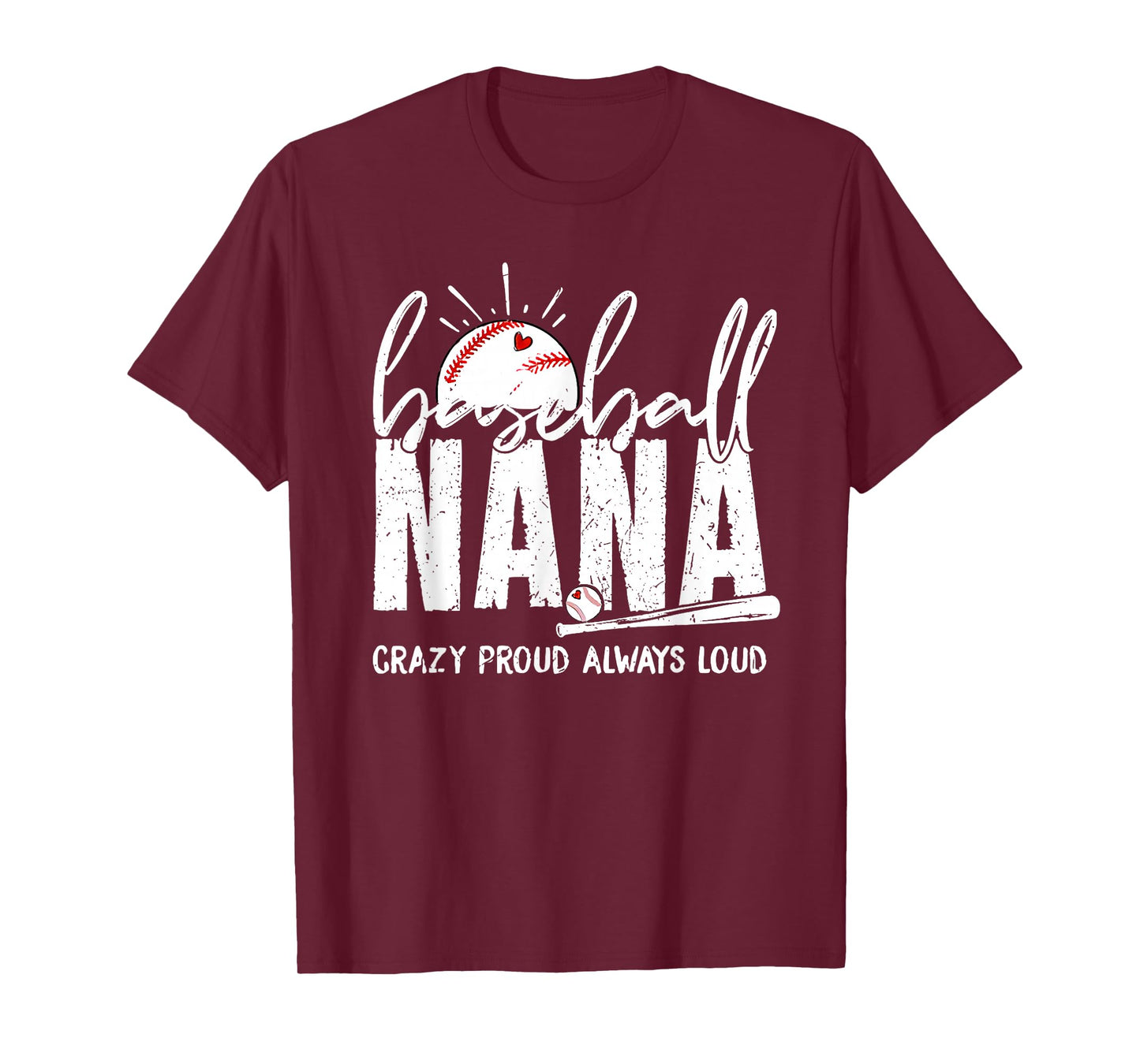 Baseball Nana Crazy Proud Always Loud Funny Nana Baseball T-Shirt