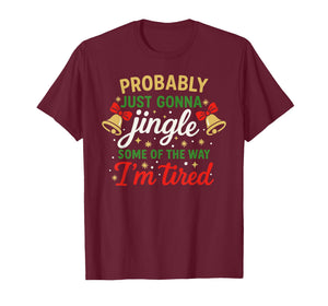 Probably Gonna Jingle Some of The Way Funny Christmas T-Shirt