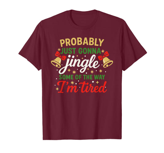 Probably Gonna Jingle Some of The Way Funny Christmas T-Shirt