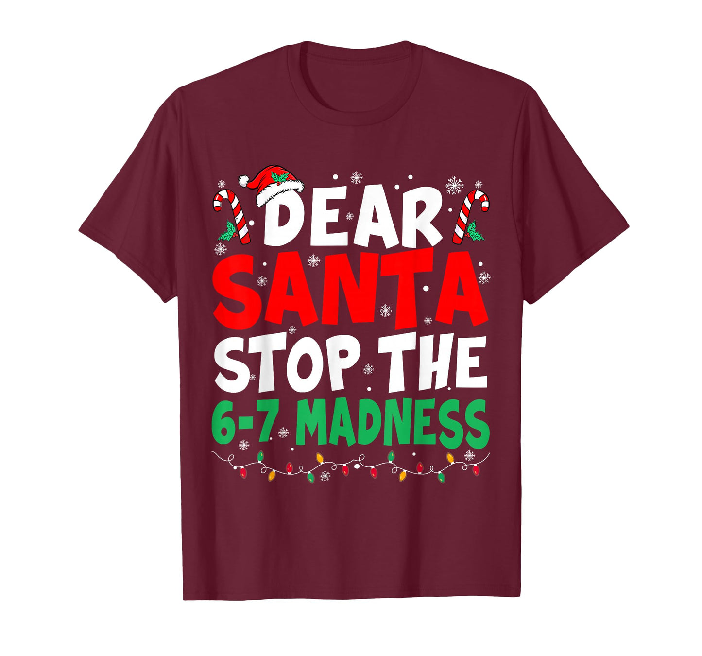 67 Dear Santa Stop Saying 6 7 Kids Funny Christmas Six Seven T-Shirt