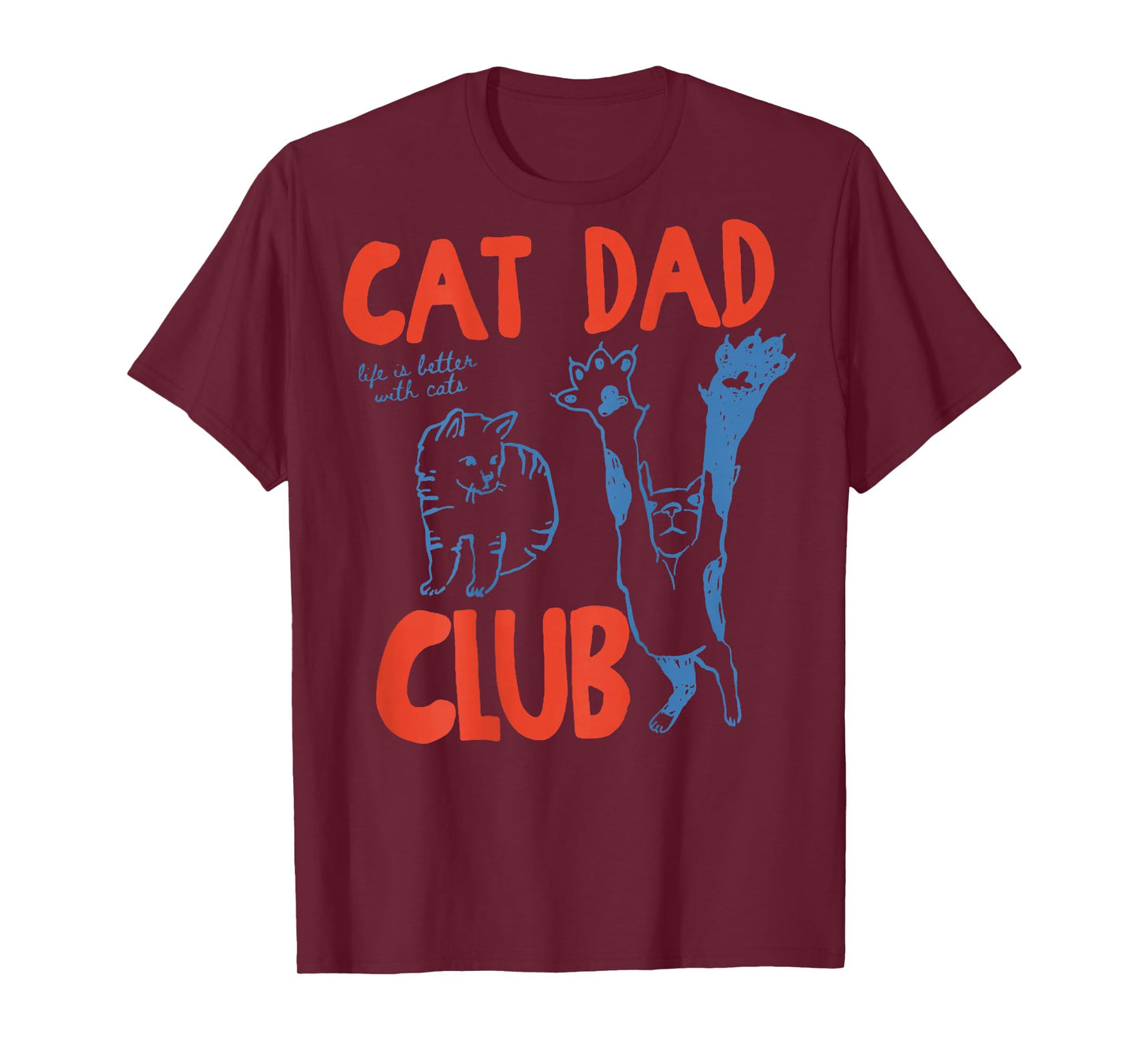 (ON Back) Cat Dad Club Life is Better with Cats Father's Day T-Shirt
