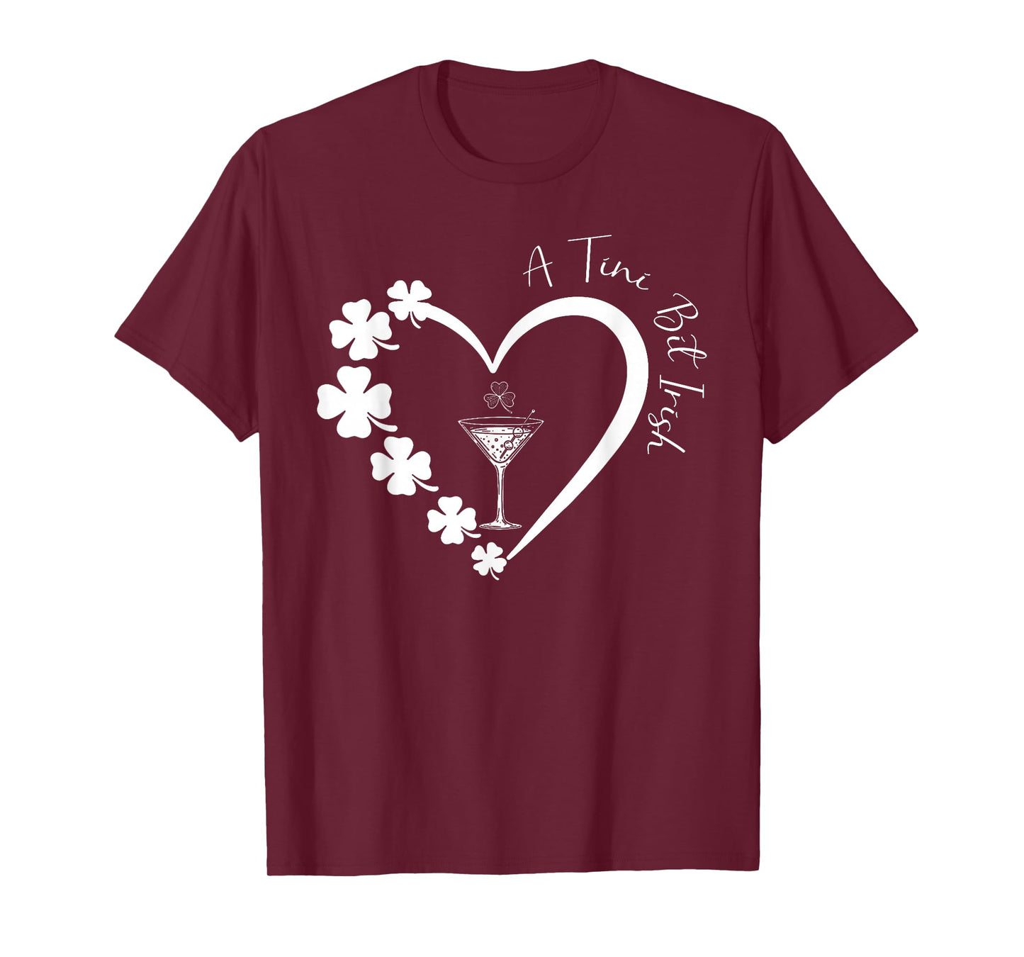 A Tiny Bit Irish Lucky Irish Girls Cocktail St Patricks Day T-Shirt