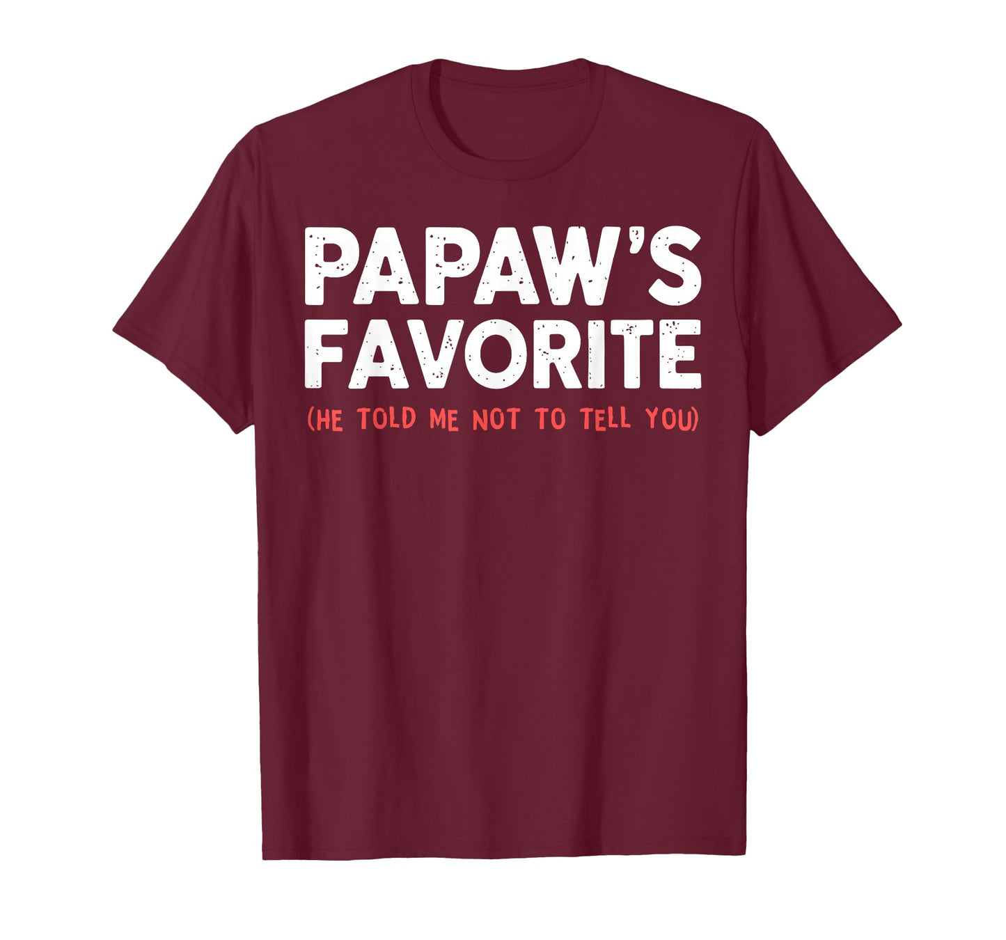 Funny Papaw's Favorite Grandchild I'm Papaw's Favorite T-Shirt