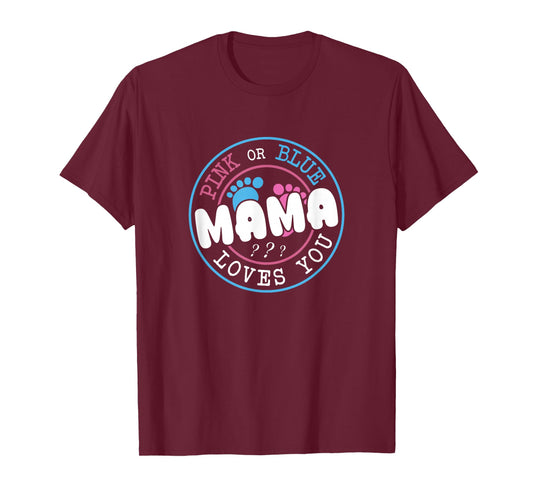 Pink Or Blue Mama Loves You Baby Gender Reveal Party T-Shirt