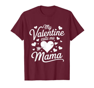 My Valentine Calls Me Mama Valentines Day Mom Women T-Shirt