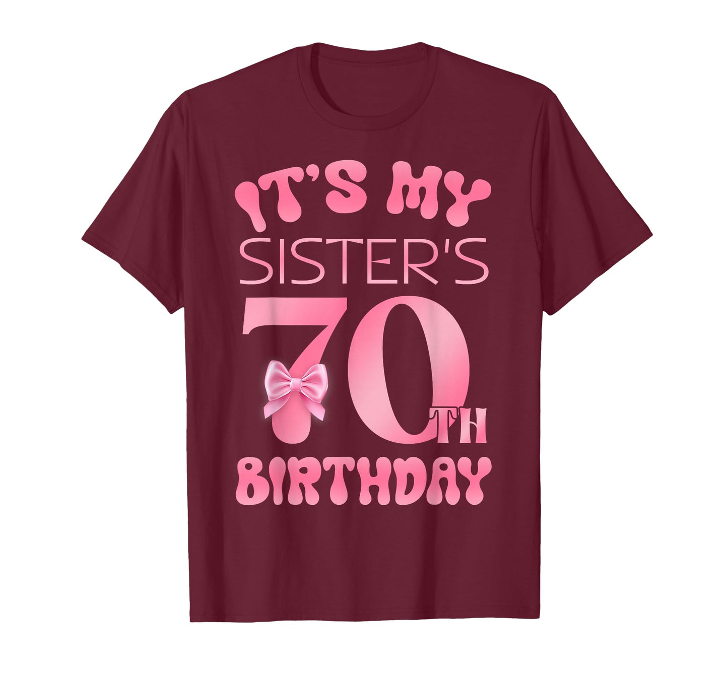 It's My Sister's 70th Birthday Girl Pink Party Themes T-Shirt