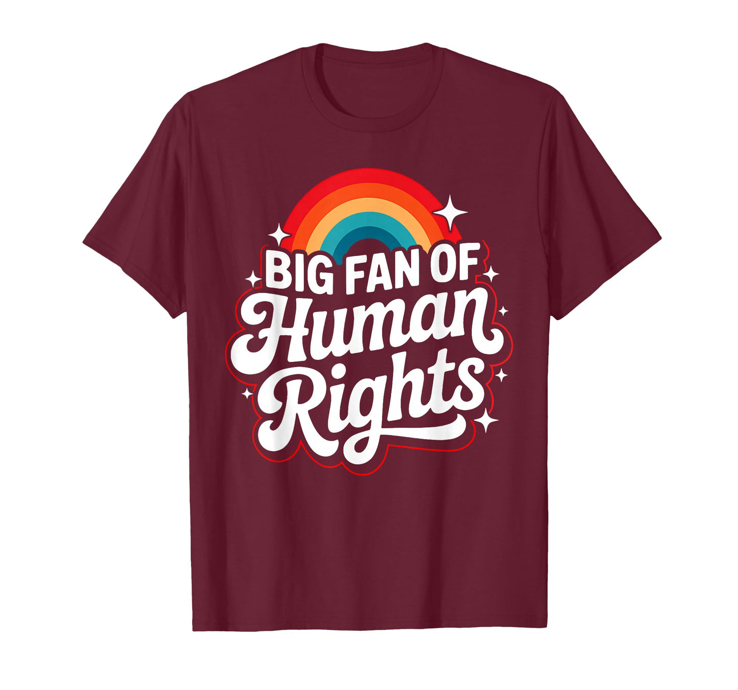 Big Fan of Human Rights Rainbow Protest Feminist Quote T-Shirt