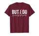 But I Do Matching Christmas Outfits Funny Couple Men Women T-Shirt