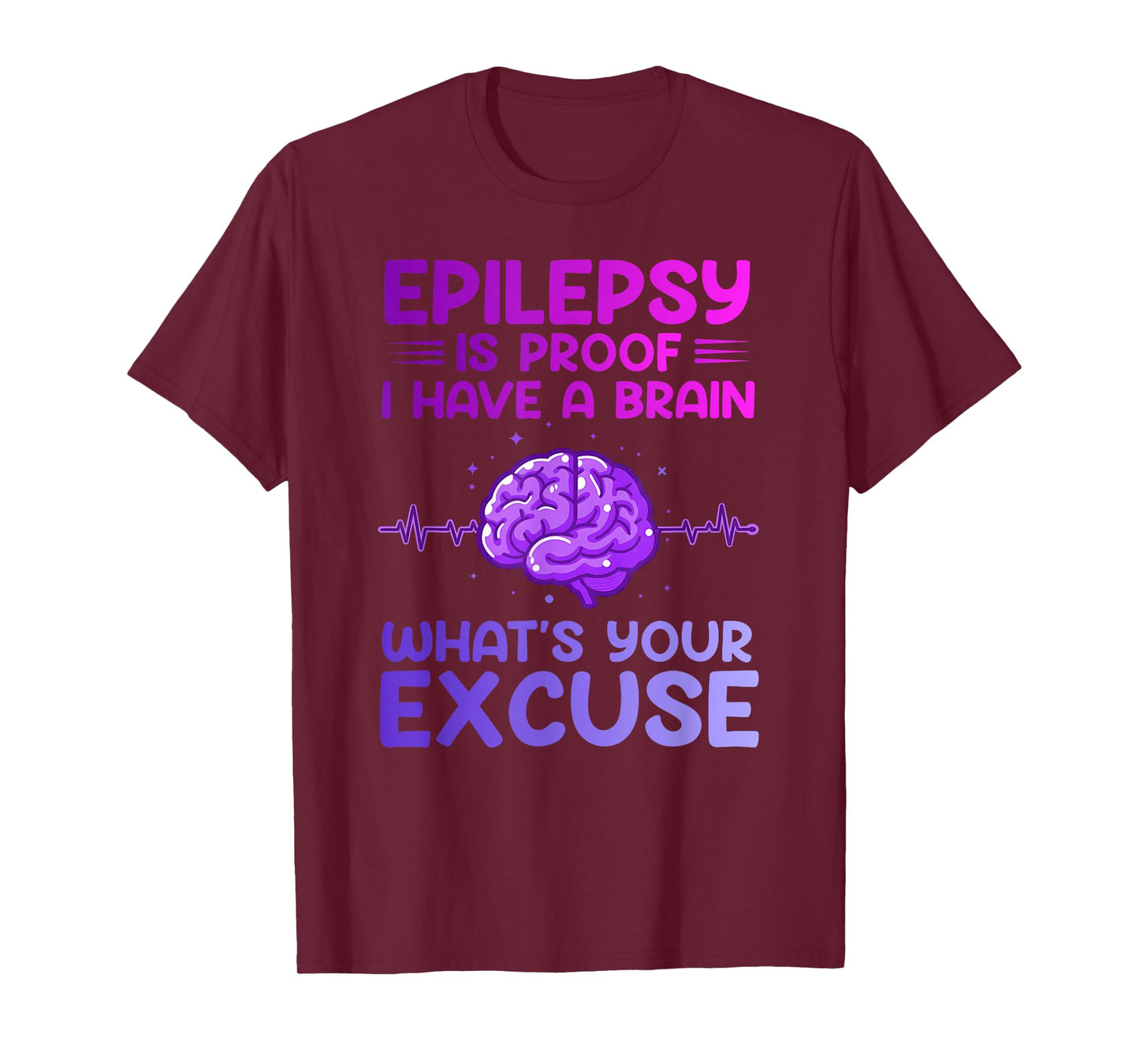 Epilepsy Proof I Have A Brain Epileptic Epilepsy Awareness T-Shirt