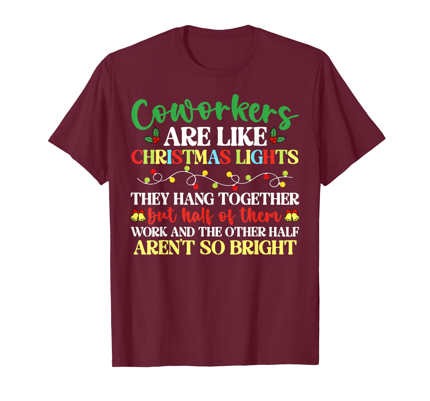 Co-Workers are Like Christmas Lights They Hang Together T-Shirt