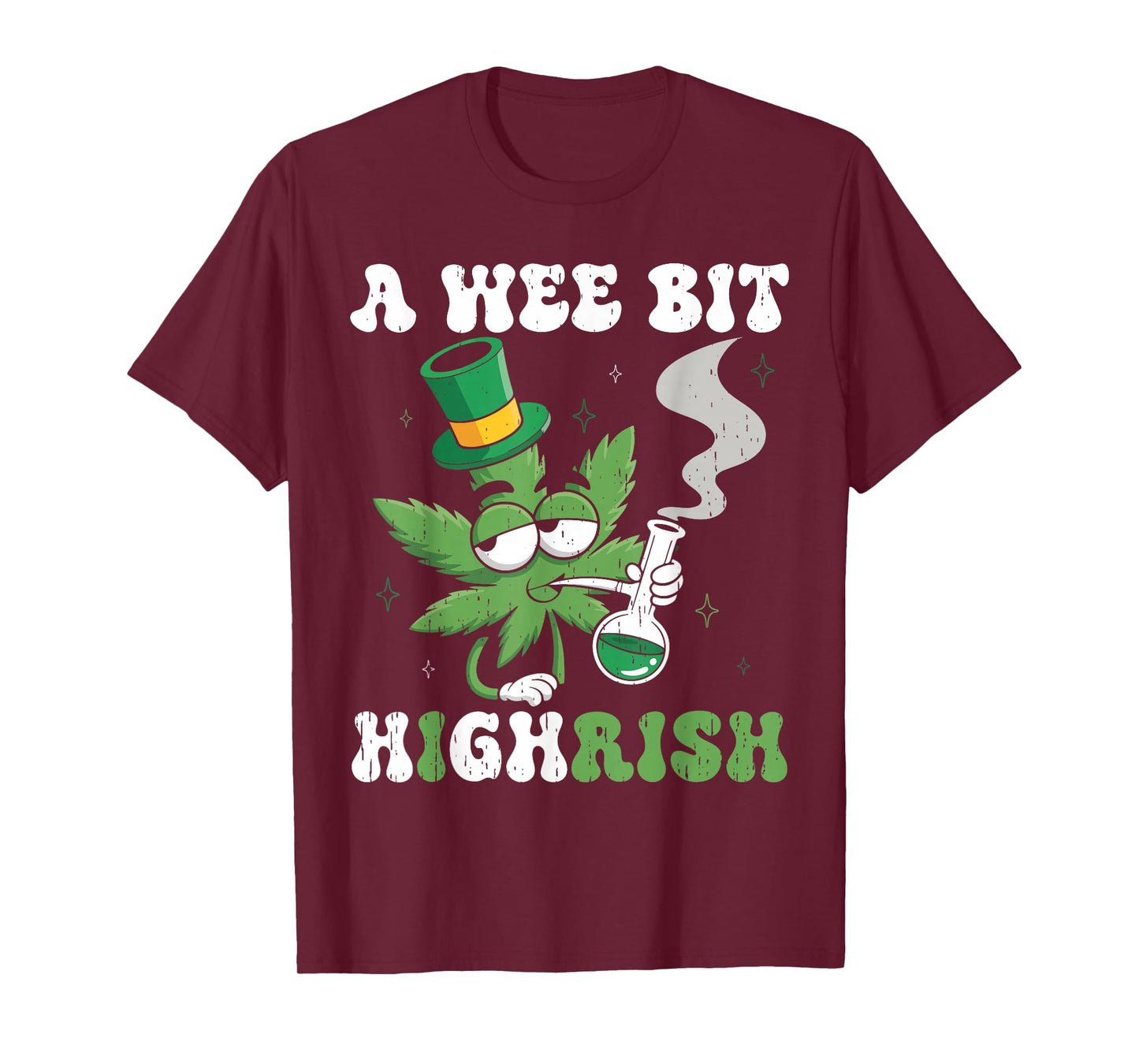 St Patricks Day Wee Bit Highrish Weed Saint Paddys Men Women T-Shirt