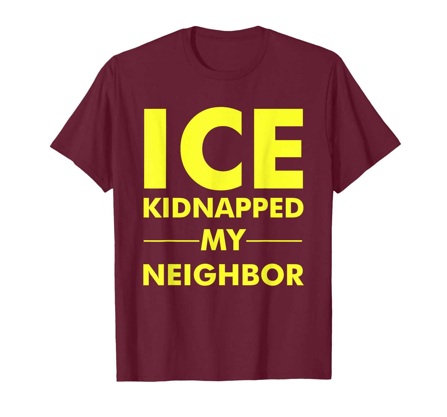 ICE Kidnapped My Neighbor Meme T-Shirt