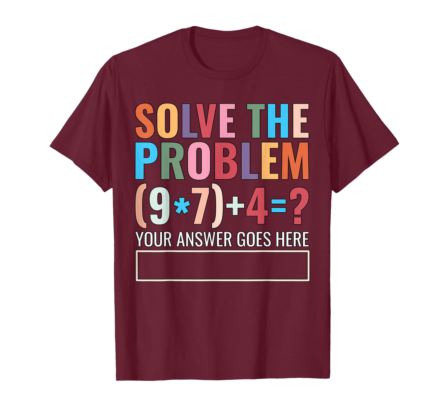 Solve The Problem 67 Six Seven Funny Math Teacher School T-Shirt