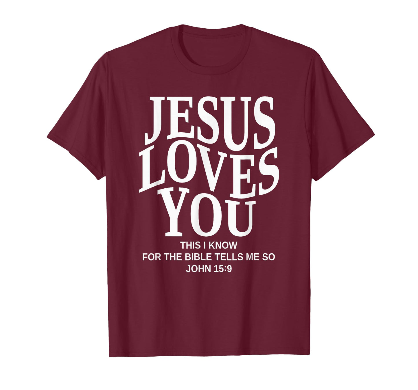 Jesus Loves You This I Know for The Bible Tells Me So, Faith T-Shirt
