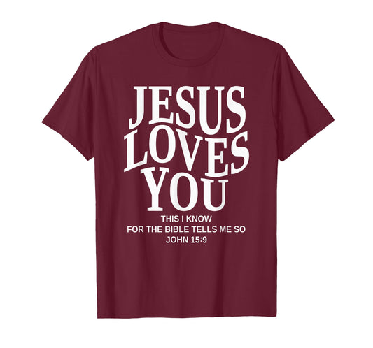 Jesus Loves You This I Know for The Bible Tells Me So, Faith T-Shirt