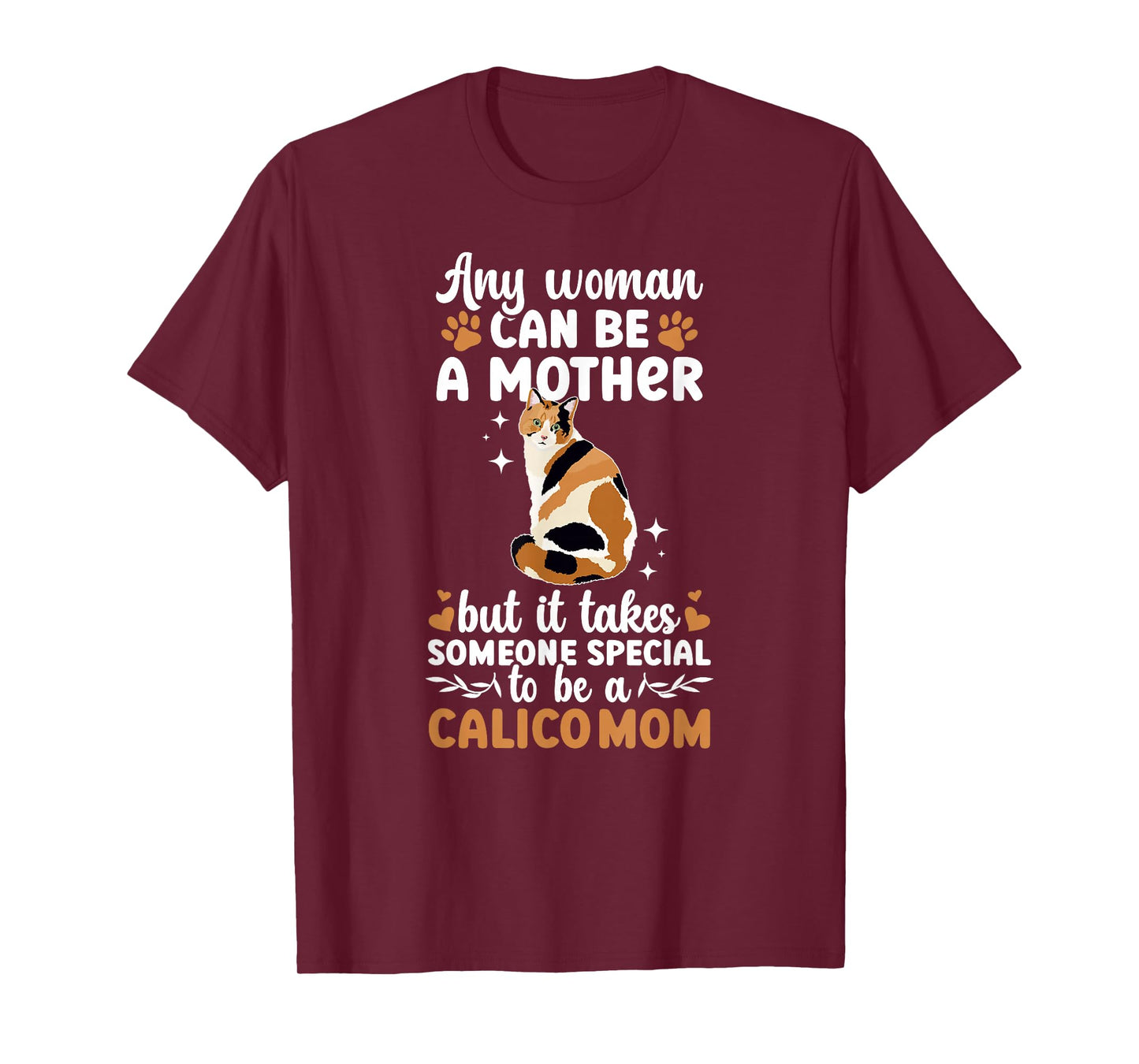 to Be A Calico Cat Mom Calico Cat Owner Calico Cat Lover T-Shirt
