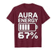 Funny Aura Energy 67 Percent Gen Alpha Six Seven Meme T-Shirt