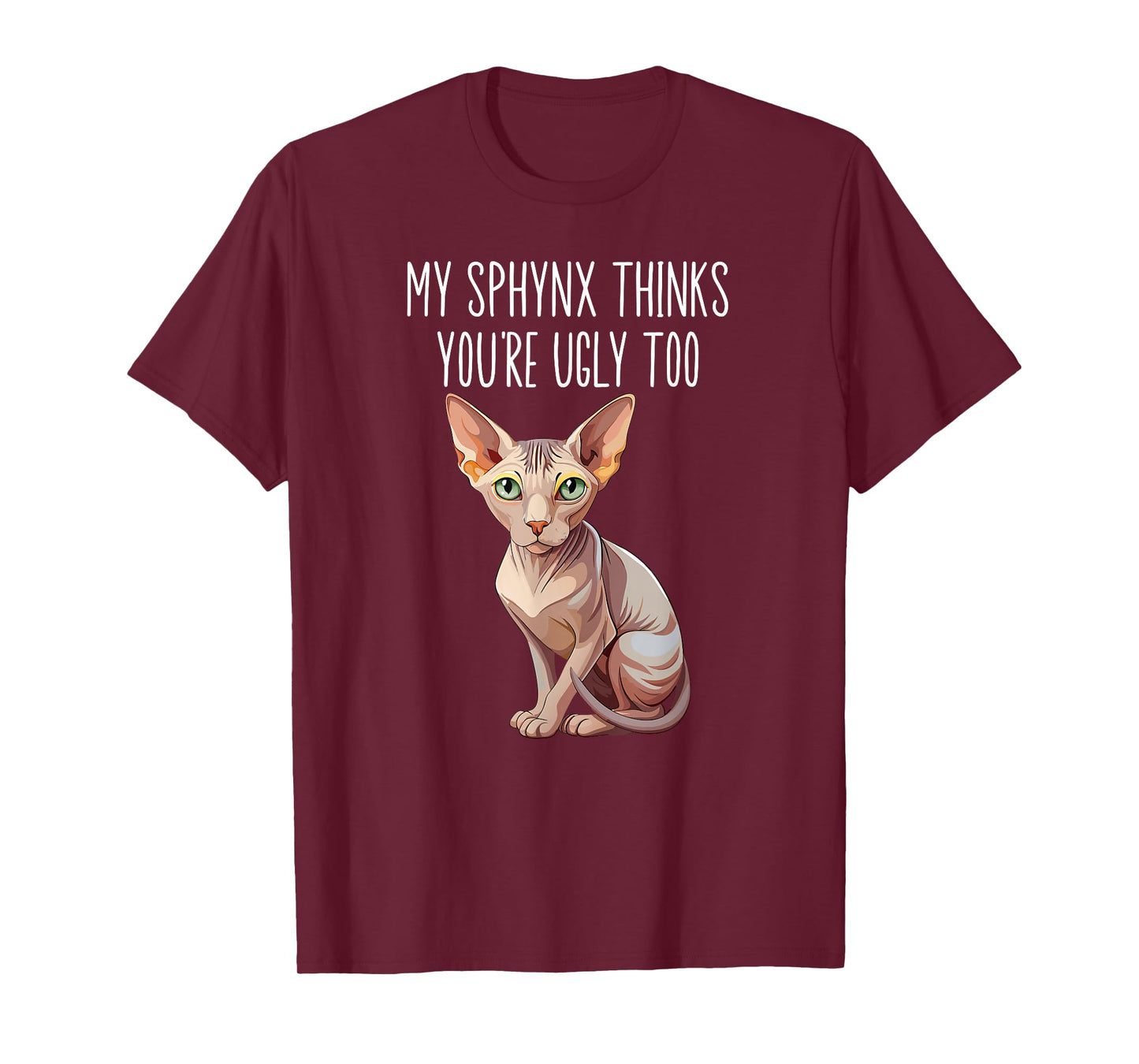 Sphynx Cat Funny Sphynx Cat Owner Sphynx Lover T-Shirt