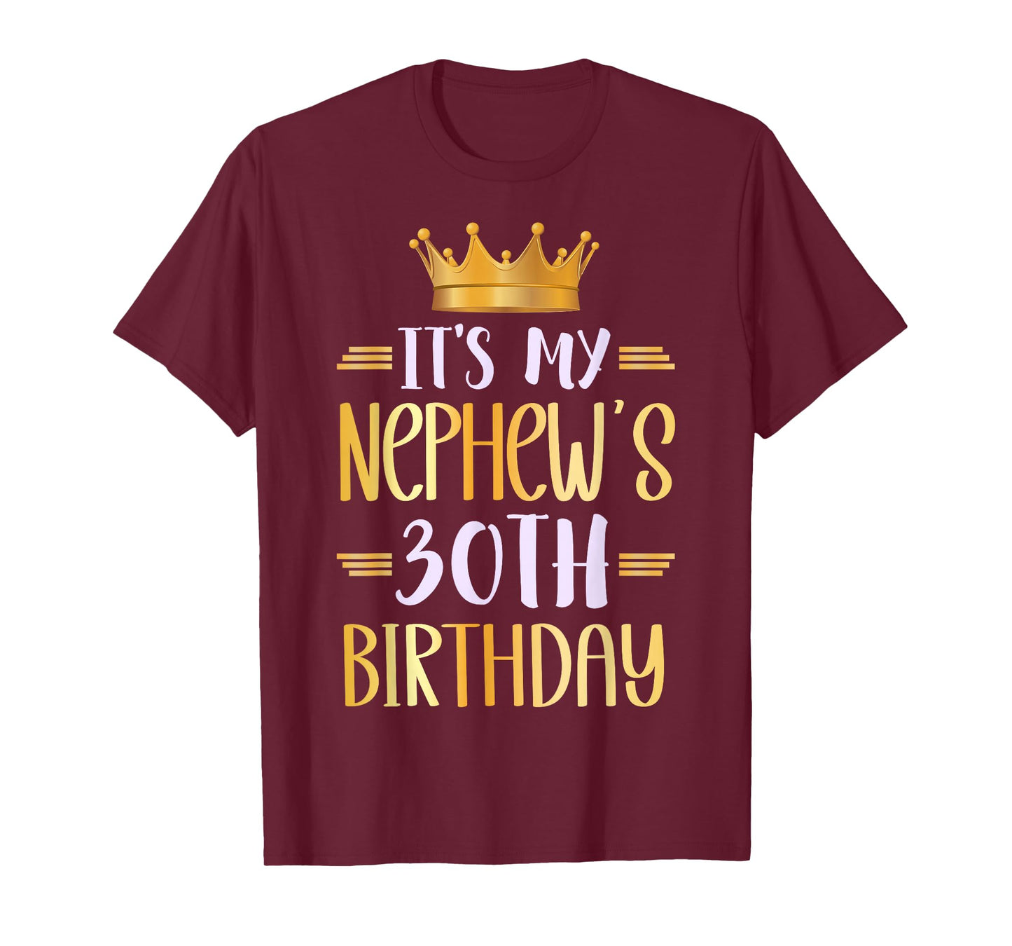 It's My Nephew's 30th Birthday Happy 30 Years Old T-Shirt