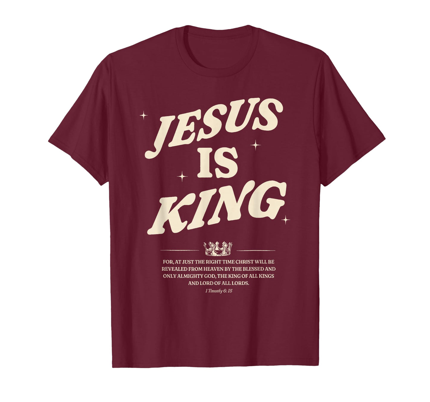 Jesus is King Bible Verse Faith Christian Religious Apparel T-Shirt