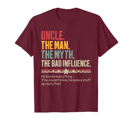 Uncle The Man The Myth The Bad Influence Funny Best Uncle T-Shirt