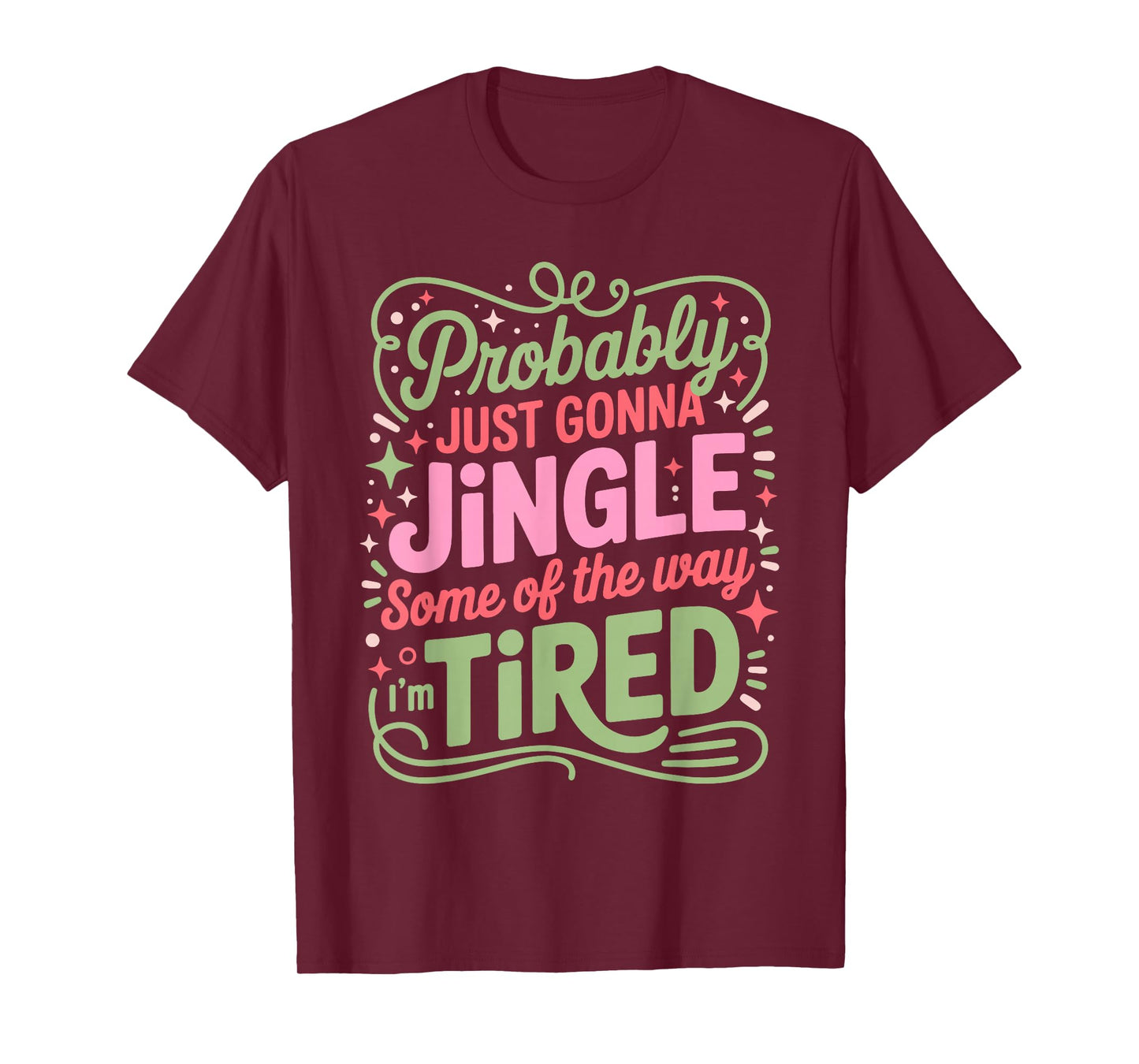 Christmas Lights Probably Just Gonna Jingle Some of The Way T-Shirt