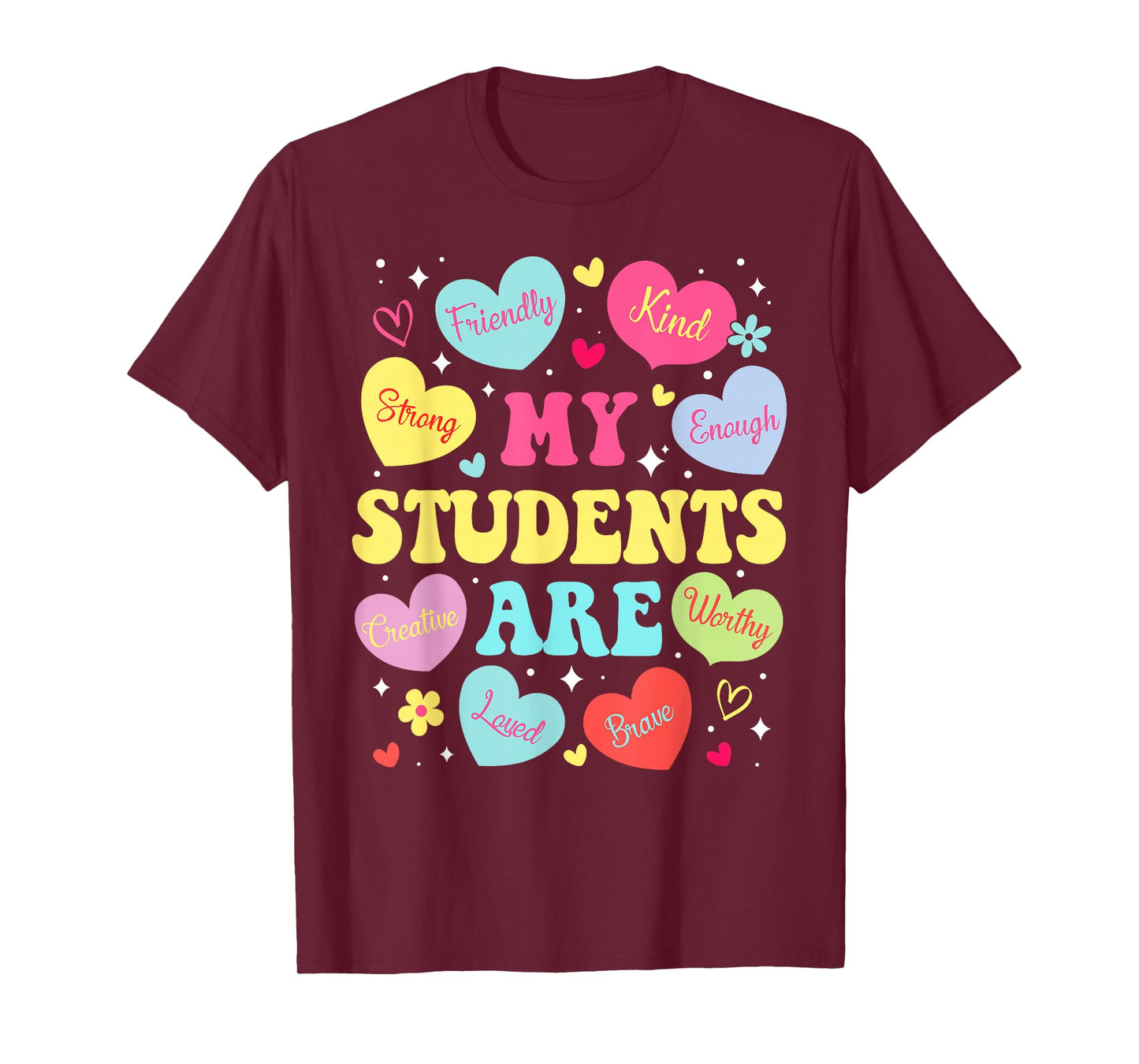 My Students are My Valentine Strong Kind Brave Loved T-Shirt