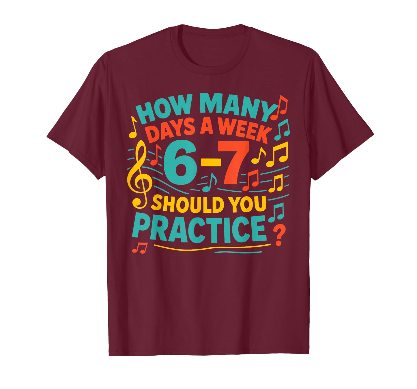 How Many Days A Week Should You Practice 6-7 Six Seven Meme T-Shirt