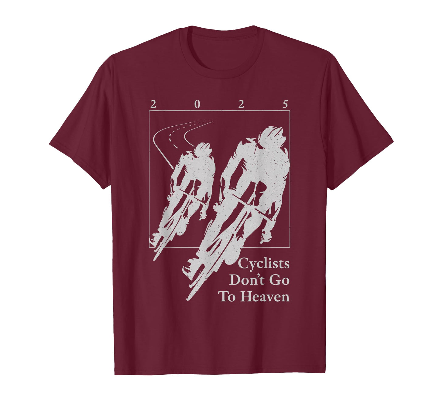 Cyclists Don't Go to Heaven 2025 Bike Lover T-Shirt