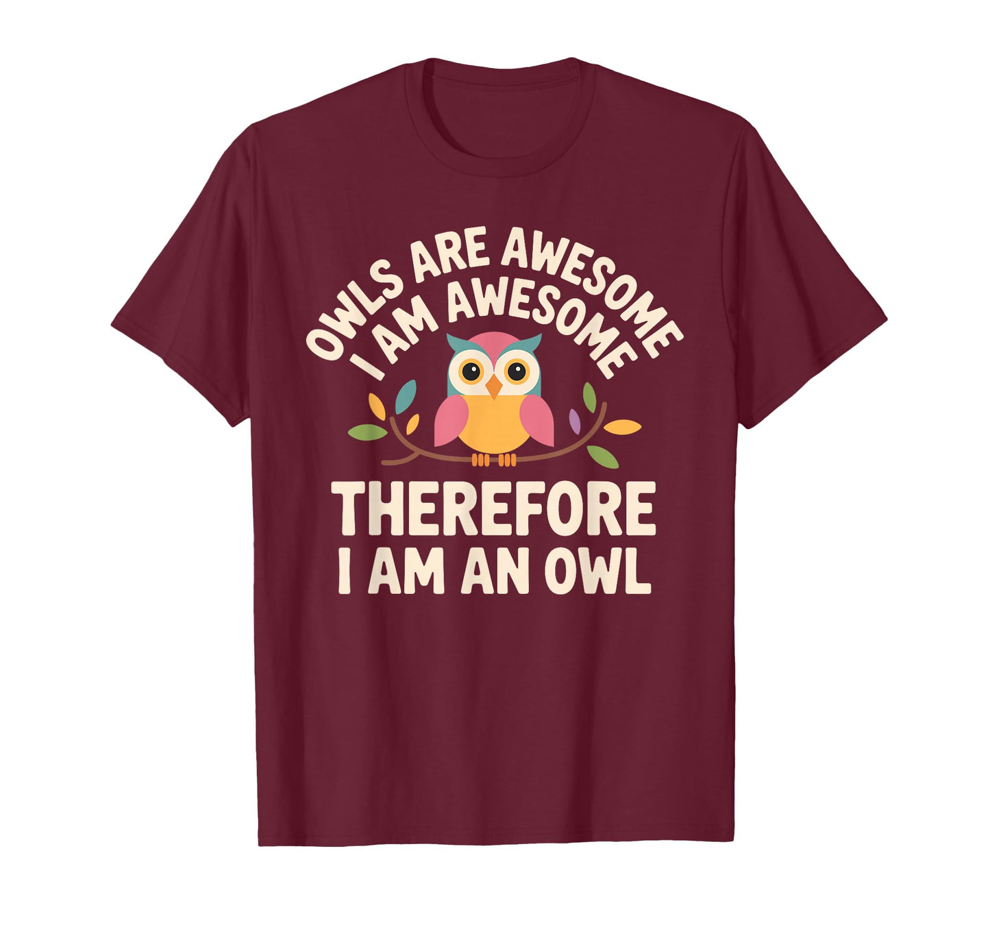 Funny Owl Design for Men Women Boys Girls Toddlers Owl Lover T-Shirt