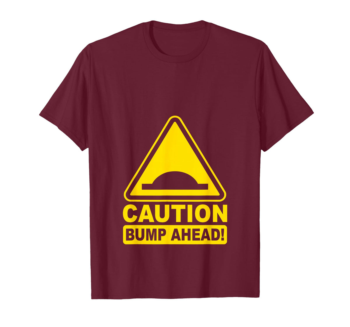 Caution Bump Ahead | Funny Pregnancy Announcement Mom to Be T-Shirt