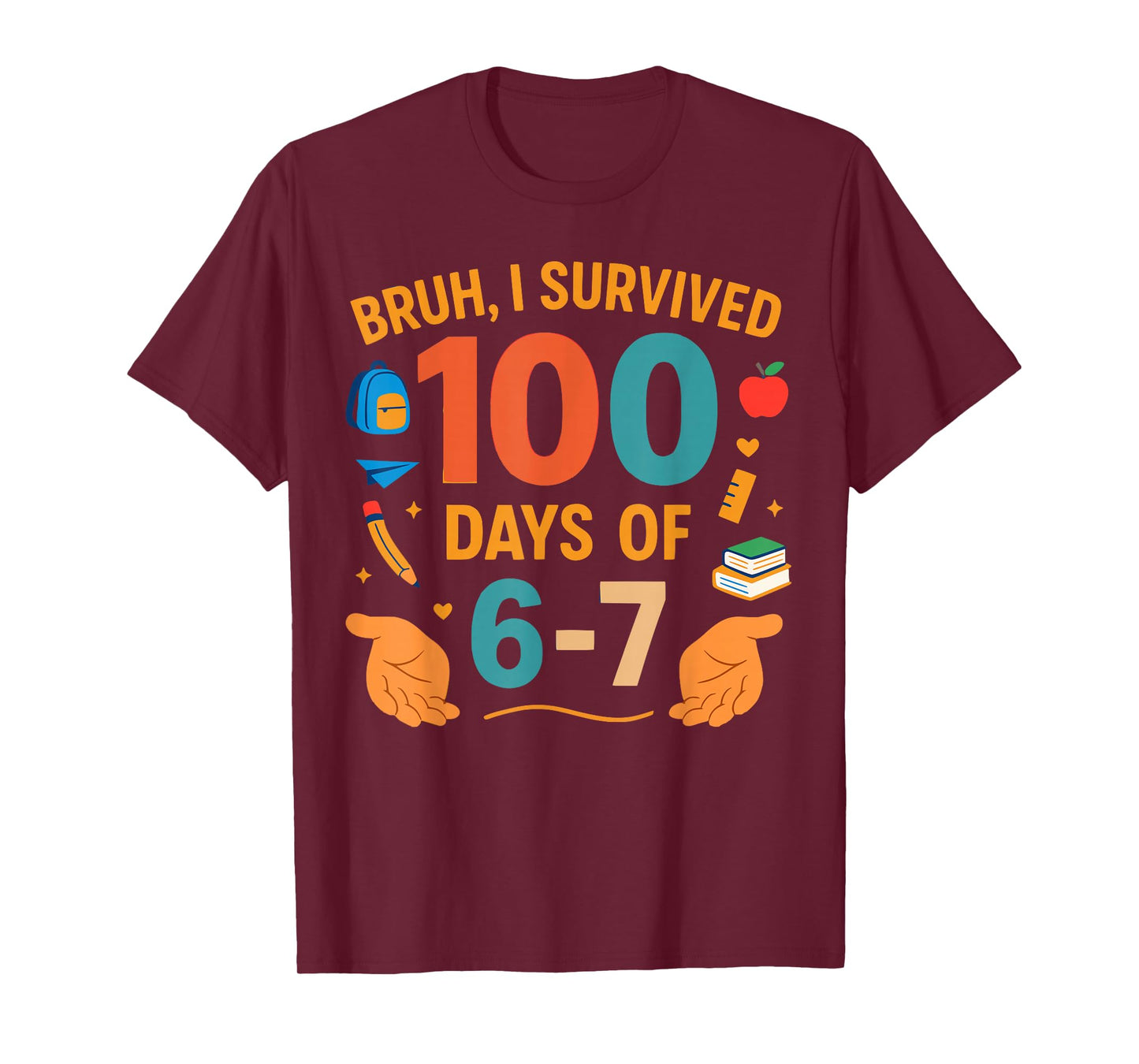Funny 67 100th Day of School Teacher 100 Days 6 7 Meme 6-7 T-Shirt