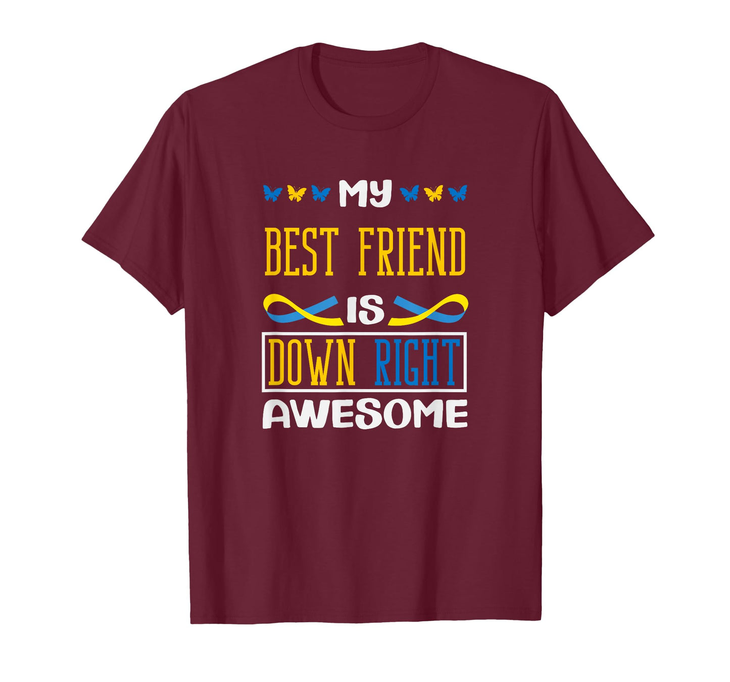 My Best Friend is Down Right Awesome Down Syndrome T21 T-Shirt