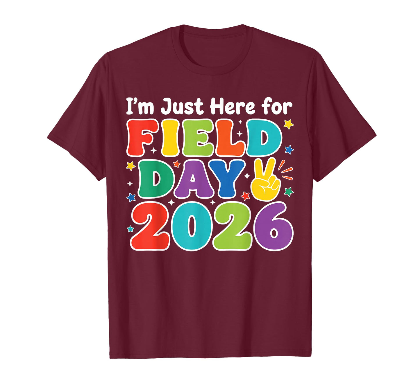 I’m Just Here for Field Day 2026 Teacher Kids Field Trip T-Shirt