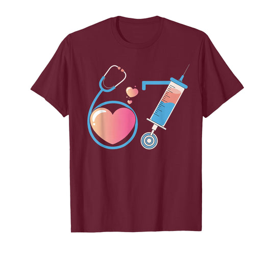 Funny 67 Meme Nurse Six Seven Nursing Humor Women Men T-Shirt