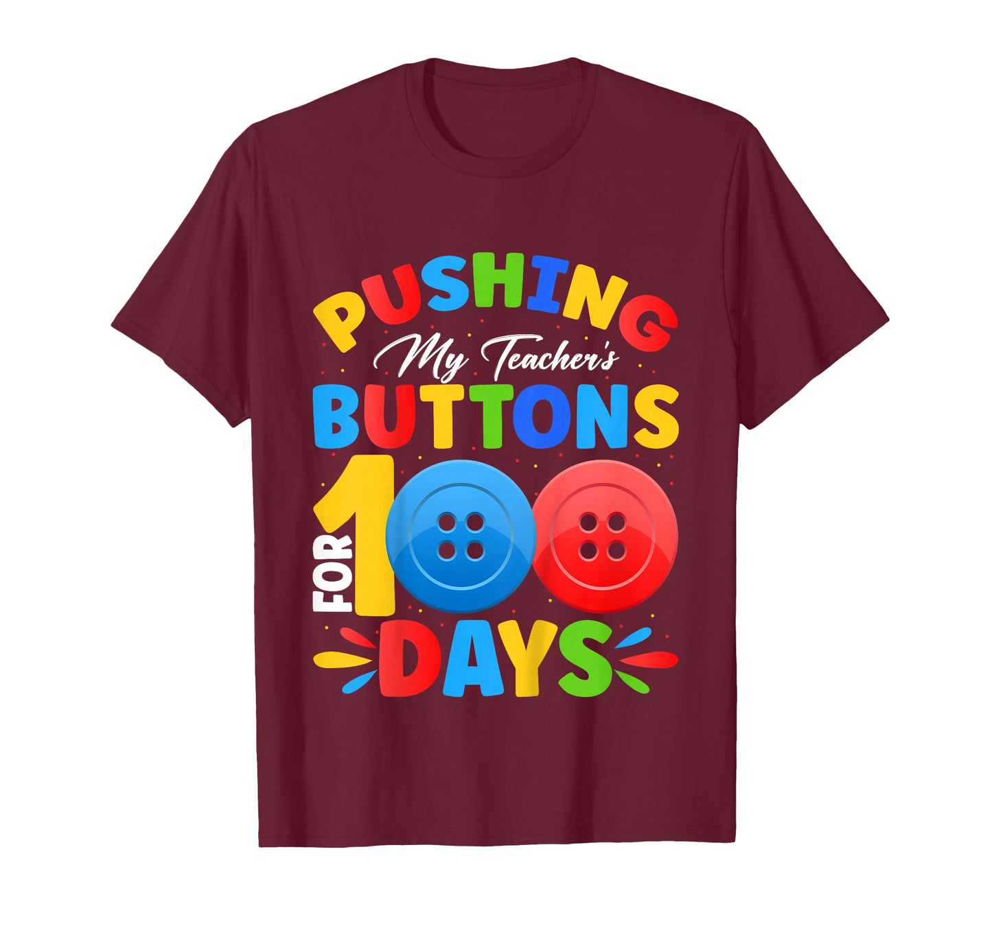 Pushing My Teacher's Buttons for 100 Days of School Kids T-Shirt