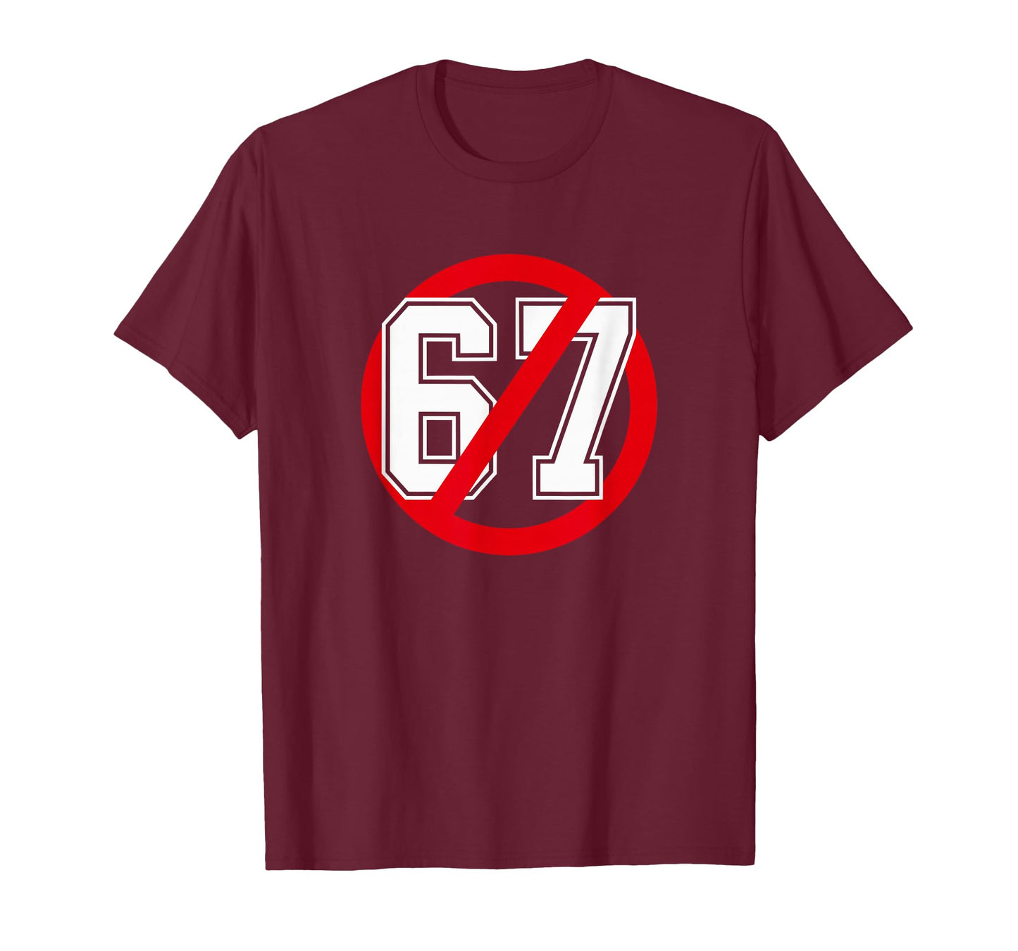 No 67 Meme Anti 6 7 Tee Funny Six Seven Slang T-Shirt
