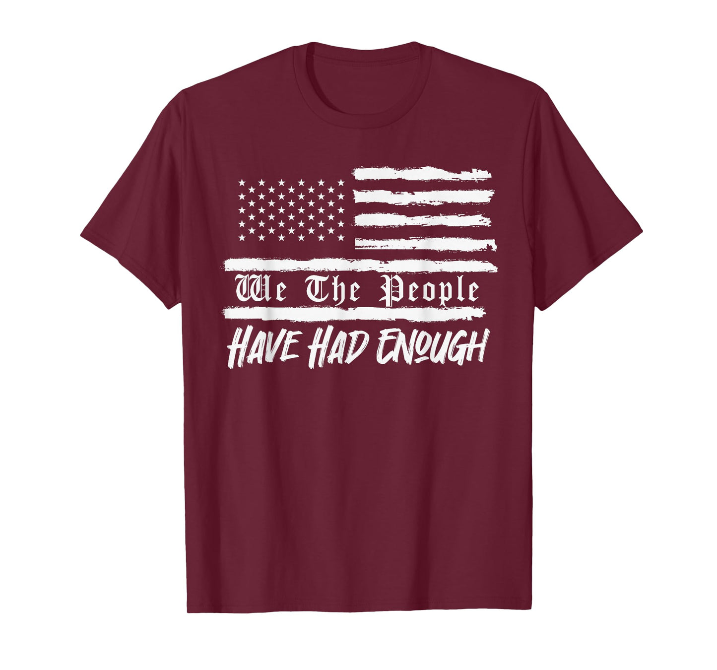 Us Flag We The People Have Had Enough T-Shirt