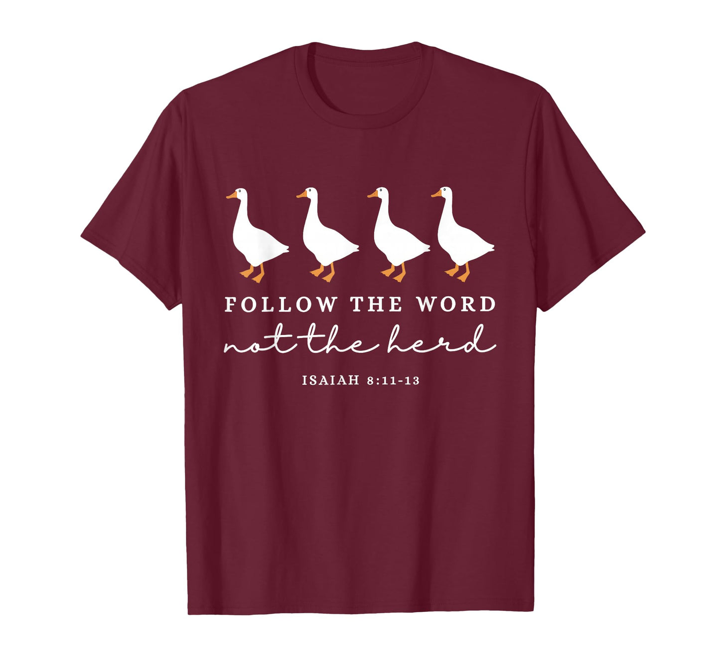 Follow The Word Not The Herd Christian Goose Bible Verse T-Shirt