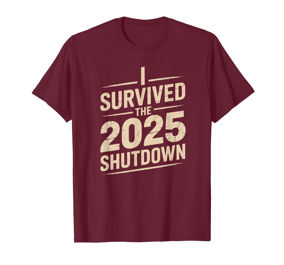 I Survived The 2025 Shutdown Funny Political Quote T-Shirt