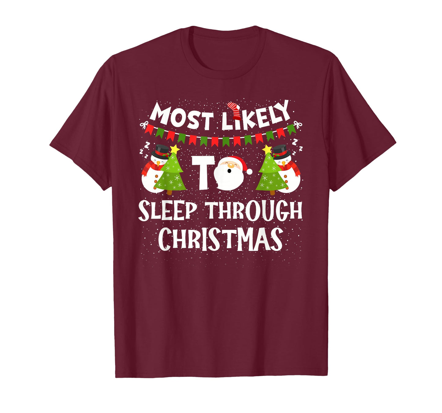 Most Likely to Sleep Through Christmas Family Matching Group T-Shirt