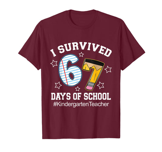 I Survived 67 Days of School Six Seven Kindergarten Teacher T-Shirt