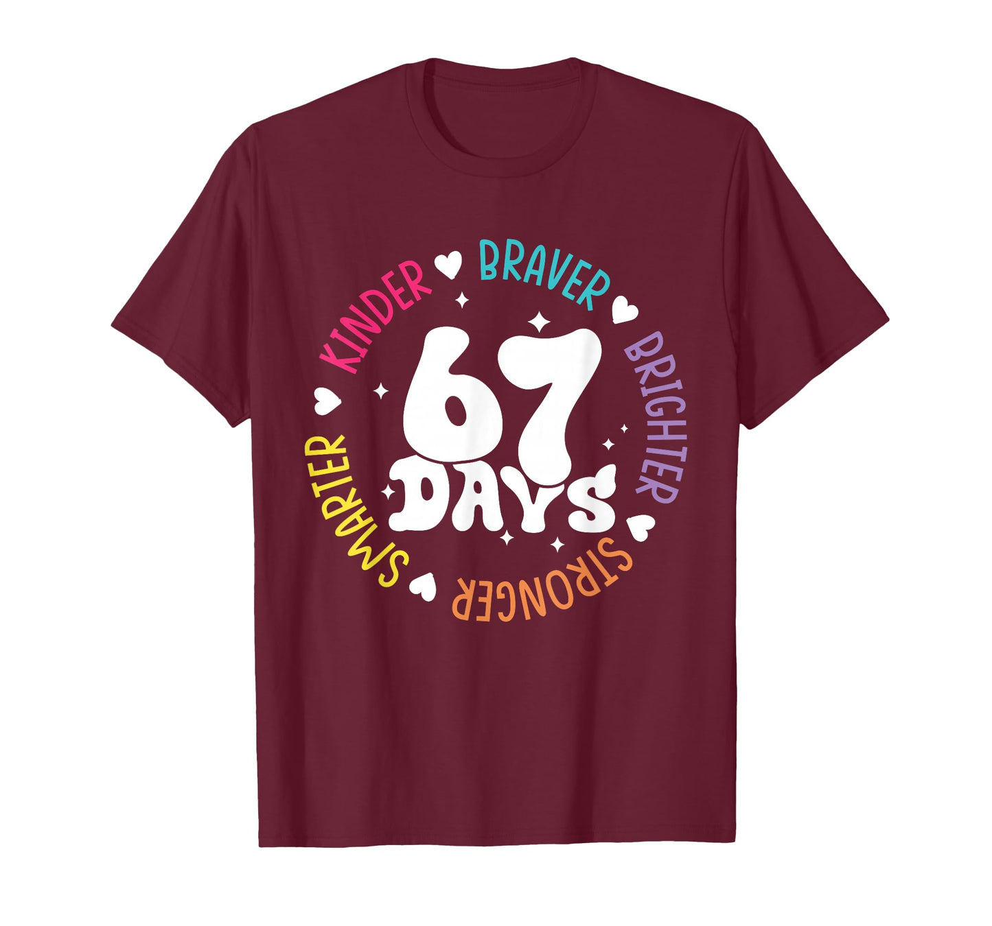 Kinder Braver Stronger Smarter 67 Days Six Seven Meme T-Shirt