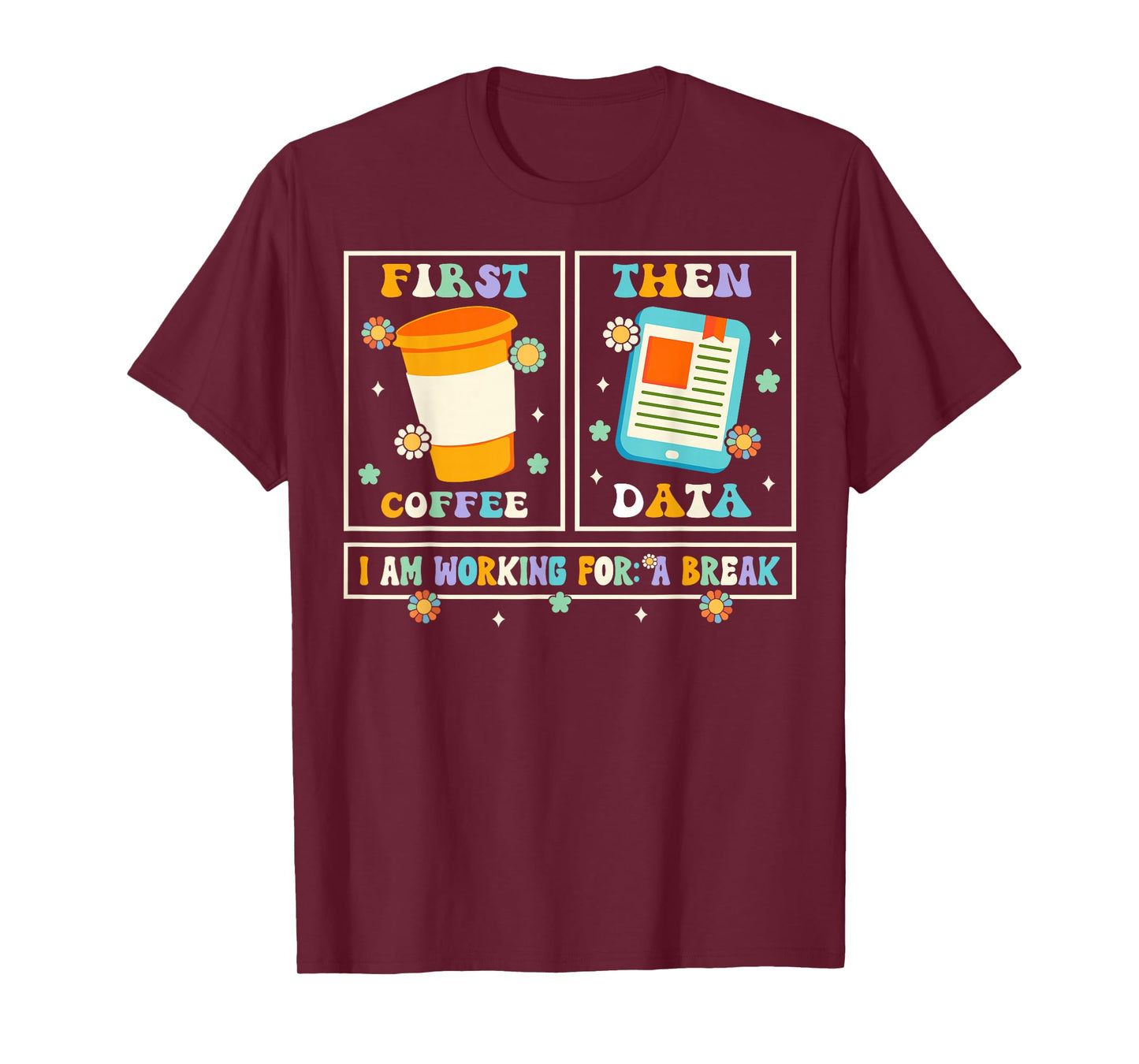 Funny SPED Teacher Special Education First Coffee Then Data T-Shirt